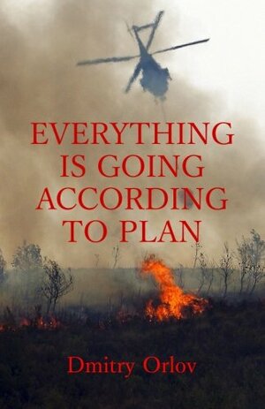 Everything is Going According to Plan by Dmitry Orlov