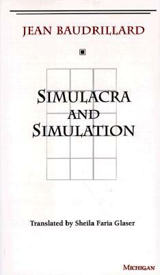 Simulacra and Simulation by Baudrillard, Jean 0. Baudrillard