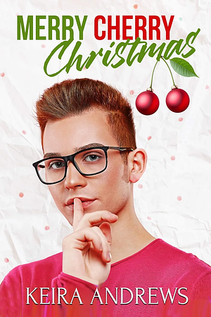 Merry Cherry Christmas by Keira Andrews