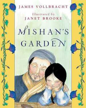 Mishan's Garden by James Vollbracht, Janet Brooke