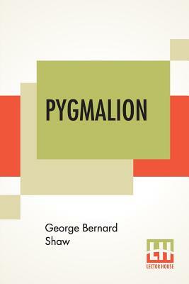 Pygmalion by George Bernard Shaw