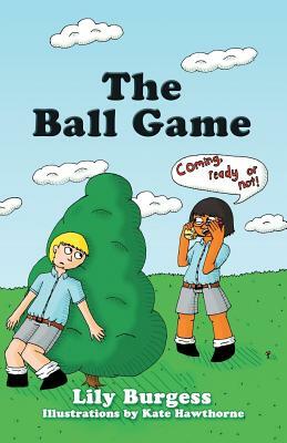 The Ball Game by Lily Burgess