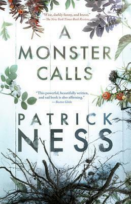 A Monster Calls: Inspired by an idea from Siobhan Dowd by Patrick Ness, Patrick Ness