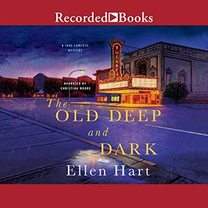 The Old Deep and Dark by Ellen Hart