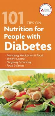 101 Tips on Nutrition for People with Diabetes by American Diabetes Association