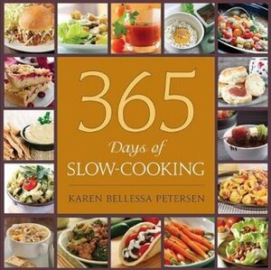 365 Days of Slow-Cooking by Karen Bellessa Petersen