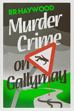 Murder Crime on Gallymay by RR Haywood