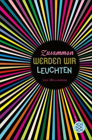 Zusammen werden wir leuchten by Lisa Williamson