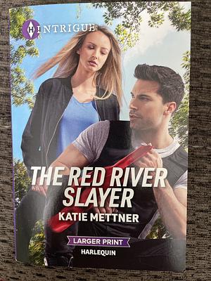 The Red River Slayer by Katie Mettner