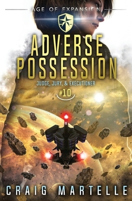 Adverse Possession: A Space Opera Adventure Legal Thriller by Michael Anderle, Craig Martelle