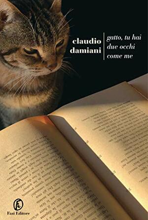 Gatto, tu hai due occhi come me by Claudio Damiani