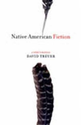 Native American Fiction: A User's Manual by David Treuer