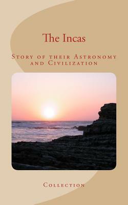 The Incas: Story of their Astronomy and Civilization by Collection, Jean Du Gourcq, Albert Reville