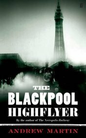 The Blackpool Highflyer by Andrew Martin