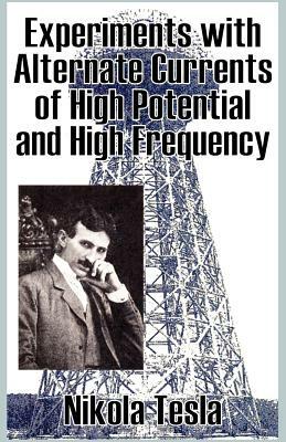 Experiments with Alternate Currents of High Potential and High Frequency by Nikola Tesla