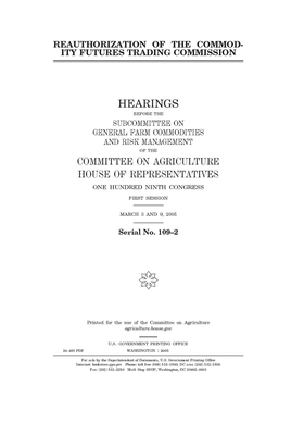 Reauthorization of the Commodity Futures Trading Commission by Committee on Agriculture (house), United States Congress, United States House of Representatives