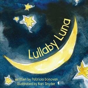 Lullaby Luna by Patricia Donovan