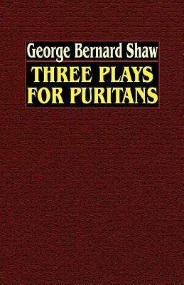 Three Plays for Puritans by George Bernard Shaw