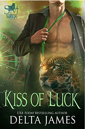 Kiss of Luck: A Dark Fated Mates Mafia Paranormal Romance by Delta James