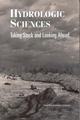 Hydrologic Sciences: Taking Stock and Looking Ahead by Division on Earth and Life Studies, Commission on Geosciences Environment an, National Research Council