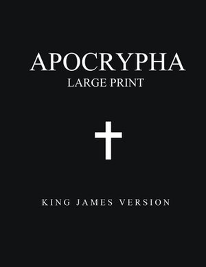 Apocrypha (Large Print): King James Version by King James