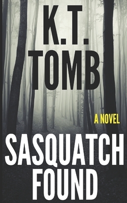 Sasquatch Found by K.T. Tomb