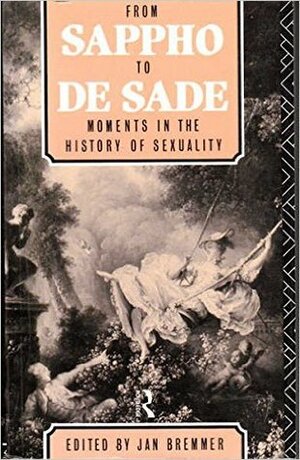 From Sappho to De Sade: Moments in the History of Sexuality by Jan Nicolaas Bremmer