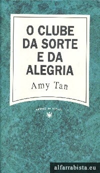 O Clube da Sorte e da Alegria by Amy Tan