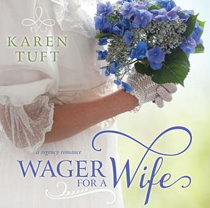 Wager for a Wife by Karen Tuft