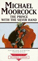 The Prince with the Silver Hand by Michael Moorcock