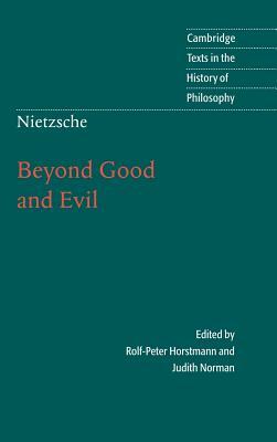 Nietzsche: Beyond Good and Evil: Prelude to a Philosophy of the Future by Friedrich Nietzsche, Friedrich Nietzsche
