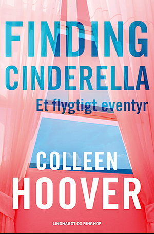 Finding Cinderella : Et flygtigt eventyr by Colleen Hoover