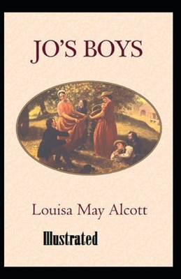 Jo's Boys Illustrated by Louisa May Alcott