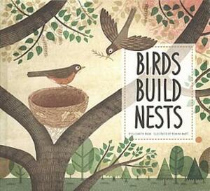 Birds Build Nests by Elizabeth Raum