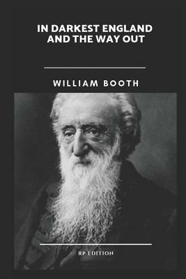 William Booth in Darkest England and the Way Out {rp Edition} by William Booth
