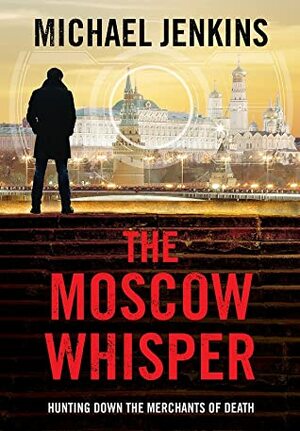 The Moscow Whisper (Sean Richardson, #3) by Michael Jenkins