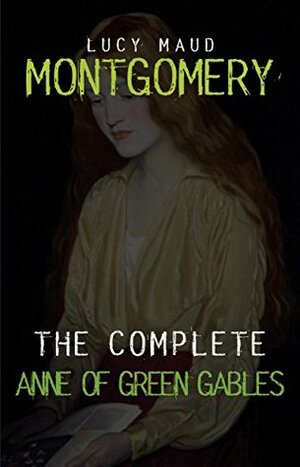 Anne of Green Gables: The Complete Collection by L.M. Montgomery