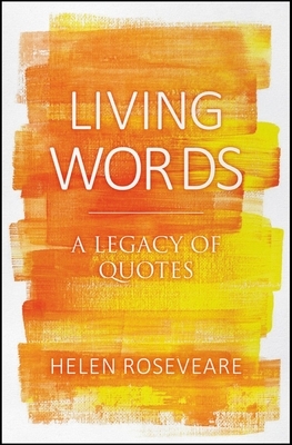 Living Words: A Legacy of Quotes by Helen Roseveare
