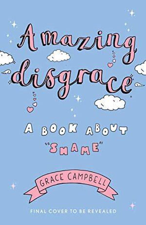 Amazing Disgrace by Grace Campbell