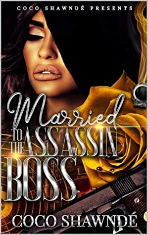 Married to the Assassin Boss by Coco Shawnde