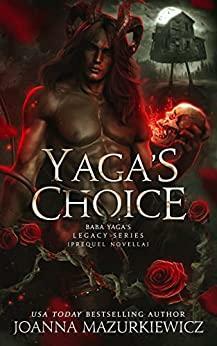 Yaga's Choice: Prequel Novella by Joanna Mazurkiewicz