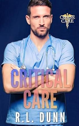 Critical Care by R.L. Dunn
