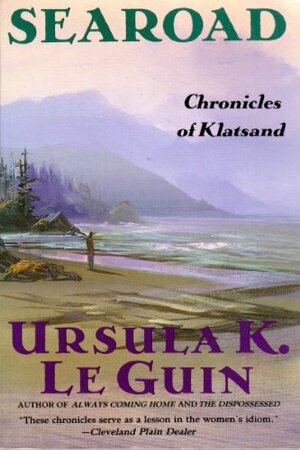 Searoad: Chronicles Of Klatsand by Ursula K. Le Guin