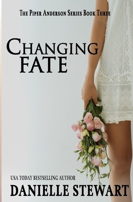 Changing Fate (Book 3) by Danielle Stewart