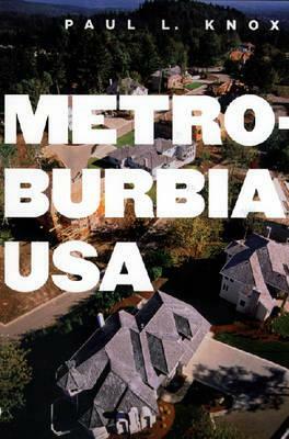 Metroburbia, USA by Paul L. Knox