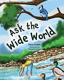 Ask the Wide World by Dana Griffin