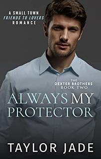 Always My Protector by Taylor Jade