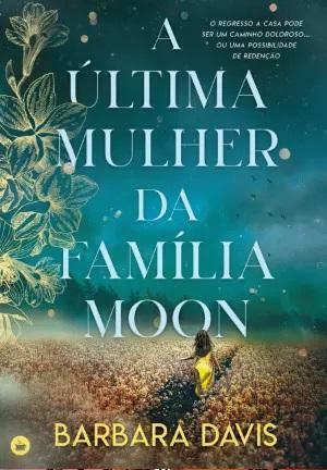A Última Mulher da Família Moon by Barbara Davis