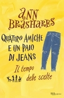 Quattro amiche e un paio di jeans - Il tempo delle scelte by Ann Brashares
