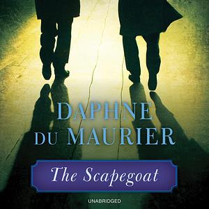 The Scapegoat by Daphne du Maurier